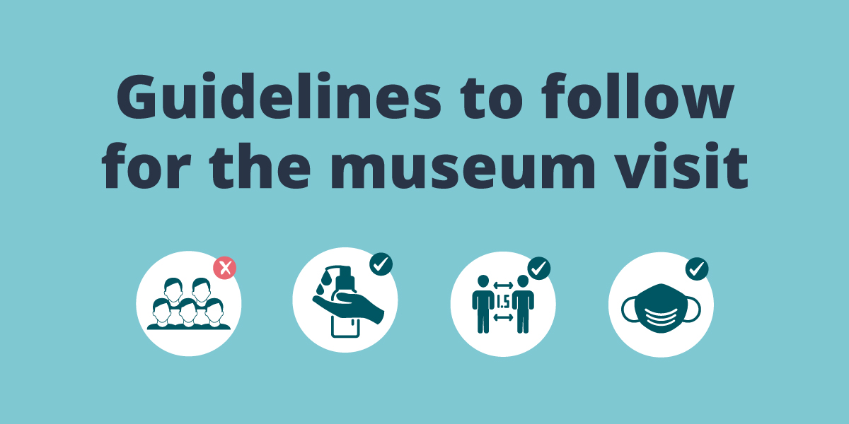 Guidelines to follow for the museum visit